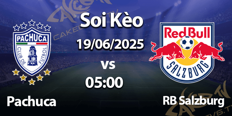 Soi Kèo Pachuca vs Salzburg, 08:00 Ngày 19/06/2025: Nhận Định Trận Đấu FIFA Club World Cup 2025